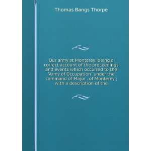   of Monterey ; with a description of the Thomas Bangs Thorpe Books
