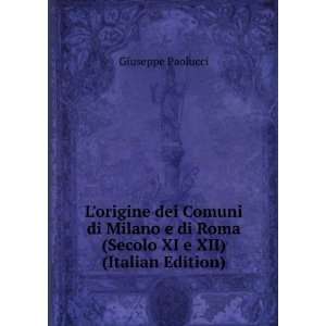  Lorigine dei Comuni di Milano e di Roma (Secolo XI e XII 