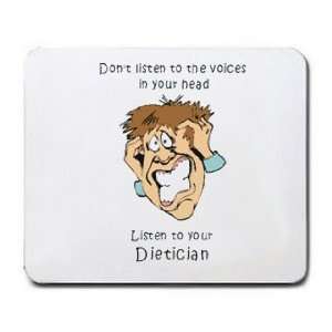   voices in your head Listen to your Dietician Mousepad