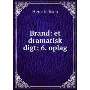  Brand et dramatisk digt; 6. oplag Henrik Ibsen Books
