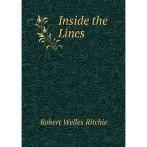 Inside the Lines Robert Welles Ritchie  Books