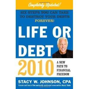 Life or Debt 2010: A New Path to Financial Freedom [Paperback]: Stacy 
