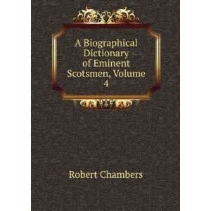  A Biographical Dictionary of Eminent Scotsmen, Volume 4 