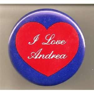  I love Andrea pin pinback button name 