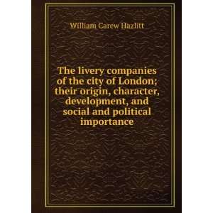   development, and social and political importance William Carew