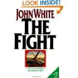 The Fight A Practical Handbook to Christian Living by John White (Jul 