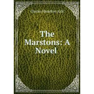  The Marstons A Novel . Charles Hamilton AÃ¯dÃ 