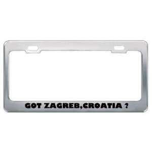 Got Zagreb,Croatia ? Location Country Metal License Plate Frame Holder 