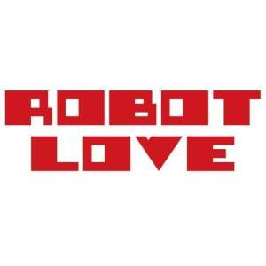 Robot Love   Funny   Decal / Sticker   Size: 5 x 1.5 inches   Color 