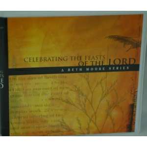  Celebrating the Feasts of the Lord   Beth Moore Series CDs 