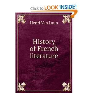  History of French literature Henri Van Laun Books