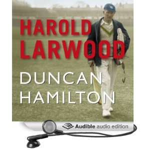  Harold Larwood (Audible Audio Edition) Duncan Hamilton 