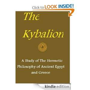 The Kybalion A Study of the Hermetic Philosophy of Ancient Egypt and 