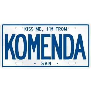  NEW  KISS ME , I AM FROM KOMENDA  SLOVENIA LICENSE PLATE 
