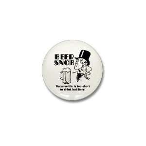  Beer Snob Funny Mini Button by  Patio, Lawn 