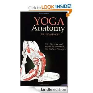 Yoga Anatomy Leslie Kaminoff, Sharon Ellis, Amy Matthews  