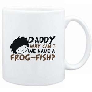    Daddy why can`t we have a Frog Fish ?  Animals