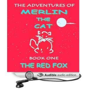  The Red Fox: The Adventures of Merlin The Cat. Book One 