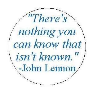   KNOWN John Lennon Quote PINBACK BUTTON 1.25 Pin / Badge The Beatles