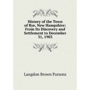  History of the Town of Rye, New Hampshire From Its 