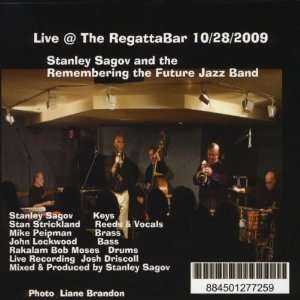 Live at the Regattabar 10/28/2009: Stanley Sagov: Music