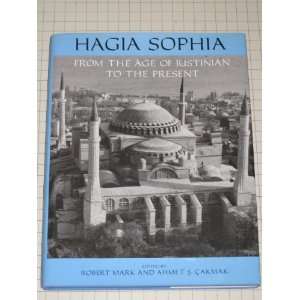  Hagia Sophia From the Age of Justinian to the Present 