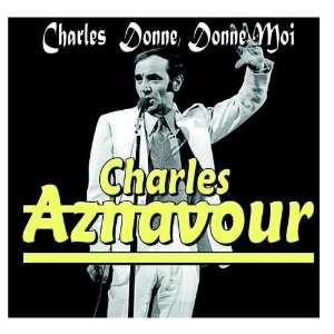  Charles donne, donne moi Charles Aznavour Music
