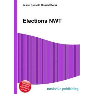  Elections NWT: Ronald Cohn Jesse Russell: Books