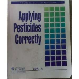   correctly A guide for pesticide applicators Sally A McDonald Books