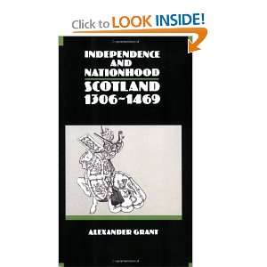 Independence and Nationhood Scotland 1306   1469 (New History of 