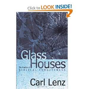 Glass Houses The Practice of BIBLICAL FORGIVENESS and over one 