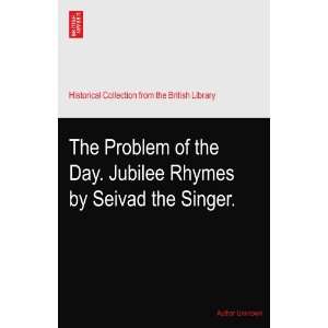   the Day. Jubilee Rhymes by Seivad the Singer. Author Unknown Books