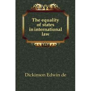  The equality of states in international law: Dickinson 