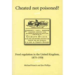  Cheated not Poisoned?: Food Regulation in the United 