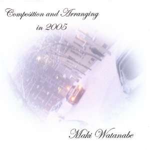  Composition & Arranging in 2005 Maki Watanabe Music