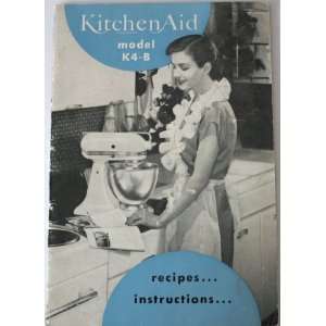 Kitchen Aid Model K4 B RecipesInstructions KitchenAId  