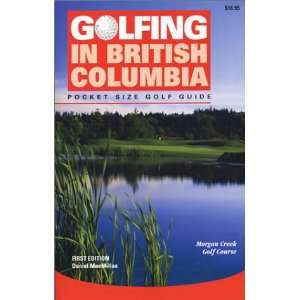 Golfing in British Columbia The Complete Guide to British Columbias 