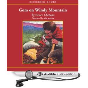    Gom on Windy Mountain (Audible Audio Edition) Grace Chetwin Books