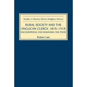Rural Society and the Anglican Clergy, 1815 1914 Encountering and 