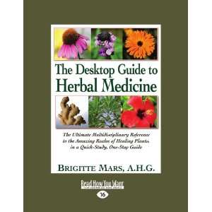 The Desk Top Guide To Herbal Medicine The Ultimate Multidisciplinary 