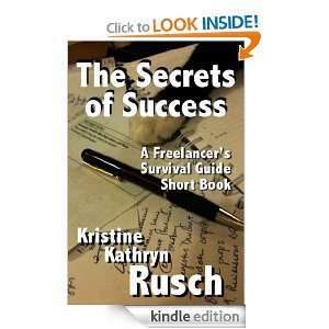 The Secrets of Success A Freelancers Survival Guide Short Book 