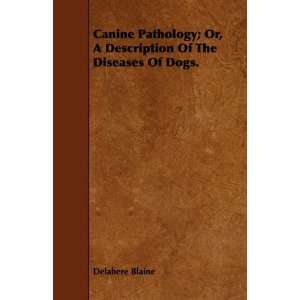   Of The Diseases Of Dogs. (9781443753654) Delabere Blaine Books