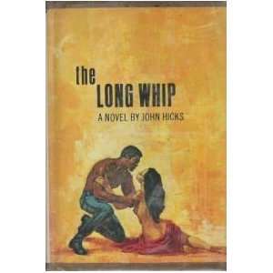  The Long Whip John Hicks Books