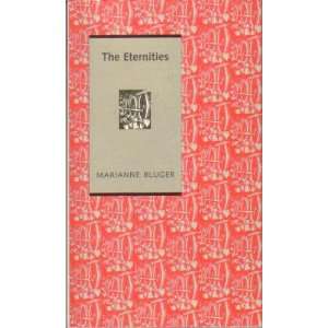  The Eternities [Poetry] Marianne Bluger Books
