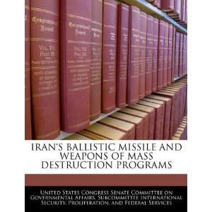  IRANS BALLISTIC MISSILE AND WEAPONS OF MASS DESTRUCTION 
