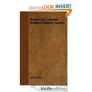 Welsh Cave Legends (Folklore History Series) John Rhys  