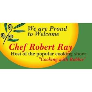   Vinyl Banner   We Are Proud to Welcome Chef Robbie 