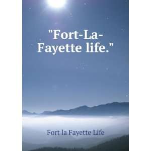  Fort La Fayette life. Fort la Fayette Life Books