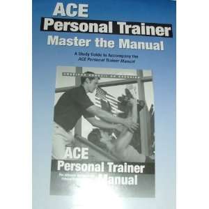  ACE Personal Trainer, Master the Manual A Study Guide to 