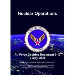 AFDD 2 12, Nuclear Operations, Air Force Doctrine Document 2 12 7 May 